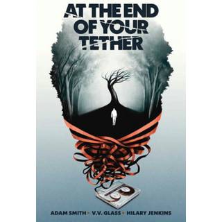 At the End of Your Tether