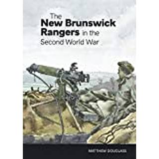 The New Brunswick Rangers in the Second World War