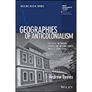 Geographies of Anticolonialism