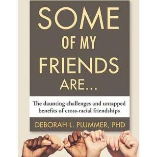 Some of My Friends Are…