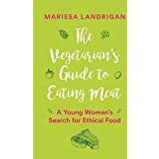 The Vegetarian's Guide to Eating Meat