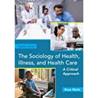 The Sociology of Health, Illness, and Health Care
