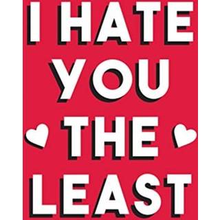 I Hate You the Least