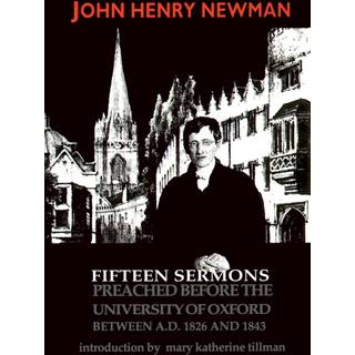 Fifteen Sermons Preached Before the University of Oxford Between a.D. 1826 and 1843
