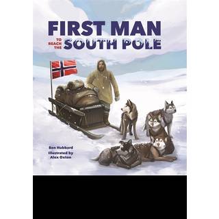 Famous Firsts: First Man to the South Pole