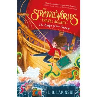 The Strangeworlds Travel Agency: The Edge of the Ocean
