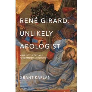 Rene Girard, Unlikely Apologist