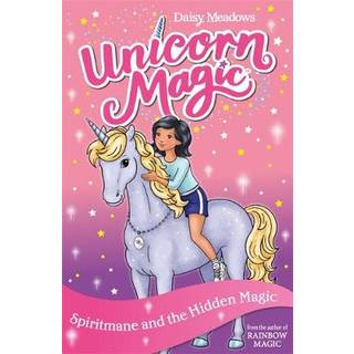 Unicorn Magic: Spiritmane and the Hidden Magic