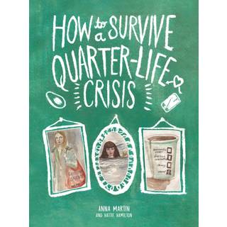 How to Survive a Quarter-Life Crisis