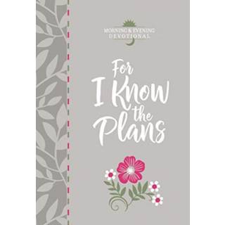 For I Know the Plans: Morning and Evening Devotional