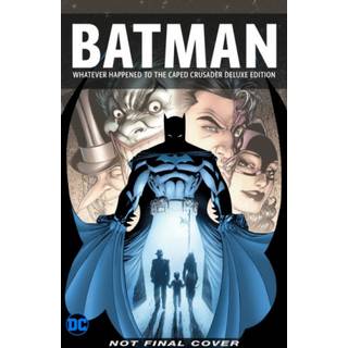 Batman: Whatever Happened to the Caped Crusader? Deluxe 2020 Edition