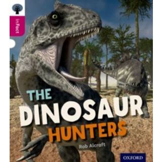 Oxford Reading Tree inFact: Level 10: The Dinosaur Hunters