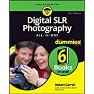 Digital SLR Photography All-in-One For Dummies