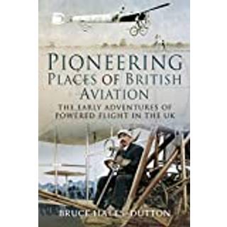Pioneering Places of British Aviation