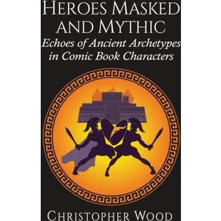 Heroes Masked and Mythic