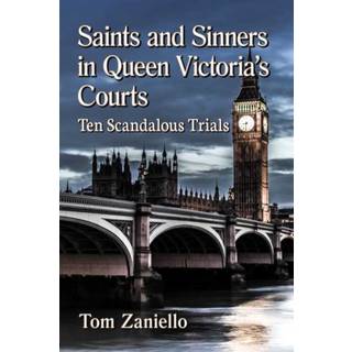 Saints and Sinners in Queen Victoria's Courts