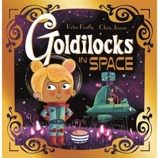 Futuristic Fairy Tales: Goldilocks in Space