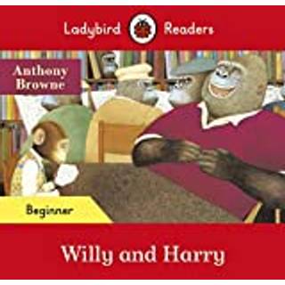 Ladybird Readers Beginner Level - Anthony Browne - Willy and Harry (ELT Graded Reader)