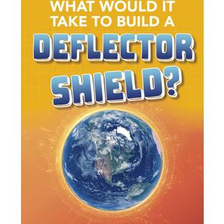 What Would It Take to Build a Deflector Shield?