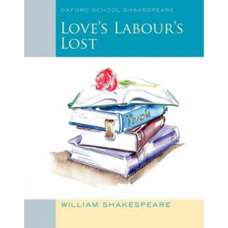 Oxford School Shakespeare: Love's Labour's Lost