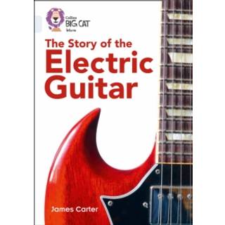The Story of the Electric Guitar