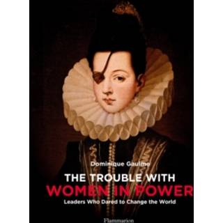 The Trouble with Women in Power