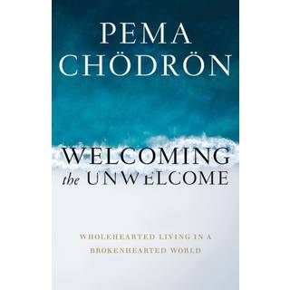Welcoming the Unwelcome