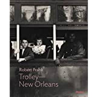 Robert Frank: Trolley—New Orleans