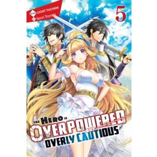 The Hero Is Overpowered but Overly Cautious, Vol. 5 (light novel)