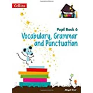 Vocabulary, Grammar and Punctuation Year 6 Pupil Book