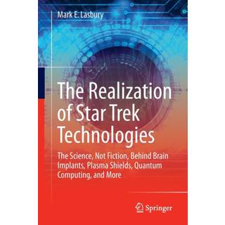 The Realization of Star Trek Technologies