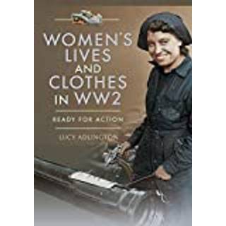 Women's Lives and Clothes in WW2
