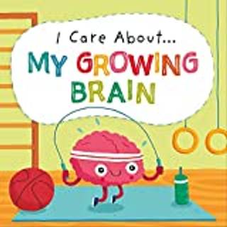 I Care About: My Growing Brain