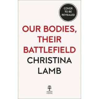 Our Bodies, Their Battlefield