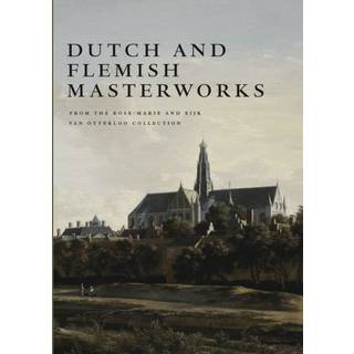 Dutch and Flemish Masterworks from the Rose-Marie and Eijk van Otterloo Collection