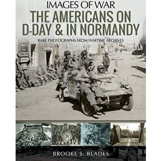 The Americans on D-Day and in Normandy
