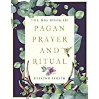 The Big Book of Pagan Prayer and Ritual