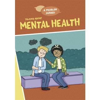 A Problem Shared: Talking About Mental Health