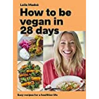 How to Be Vegan in 28 Days