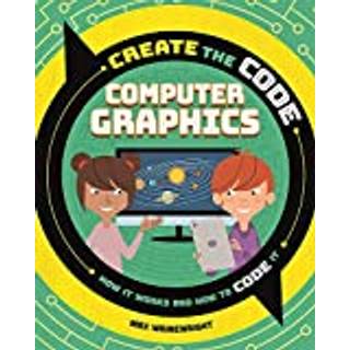Create the Code: Computer Graphics