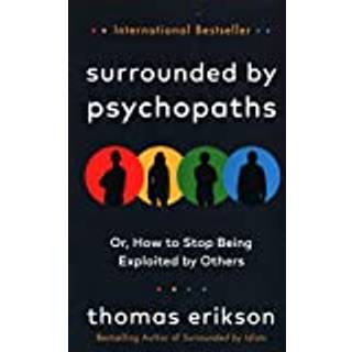 Surrounded by Psychopaths