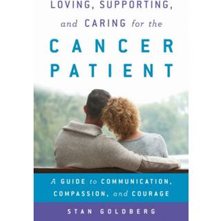 Loving, Supporting, and Caring for the Cancer Patient