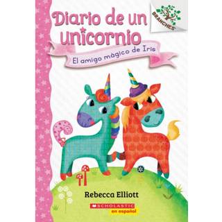 Diario de un Unicornio #1: El amigo magico de Iris (Bo's Magical New Friend)