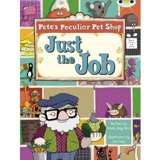 Bug Club Guided Fiction Year Two Turquoise B Pete's Peculiar Pet Shop: Just the Job