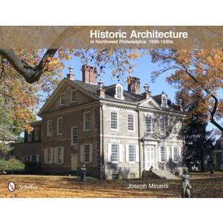 Historic Architecture in Northwest Philadelphia: 1690 to 1930s