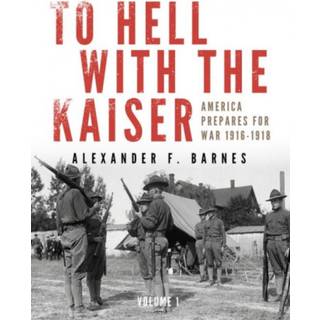 To Hell with the Kaiser, Vol. I