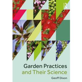Garden Practices and Their Science (4, 2019) | Geoff Dixon