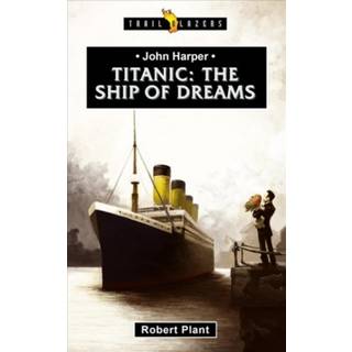 Titanic: The Ship of Dreams