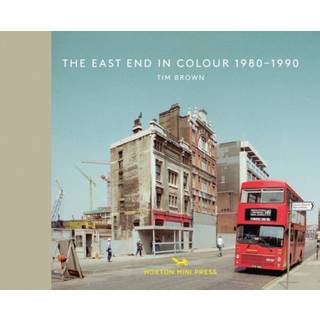 The East End in Colour 1980-1990