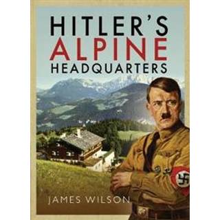 Hitler's Alpine Headquarters
